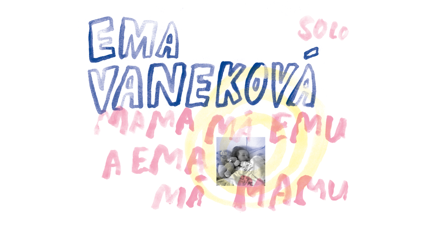 MAMA MÁ EMU A EMA MÁ MAMU – Ema Vaneková